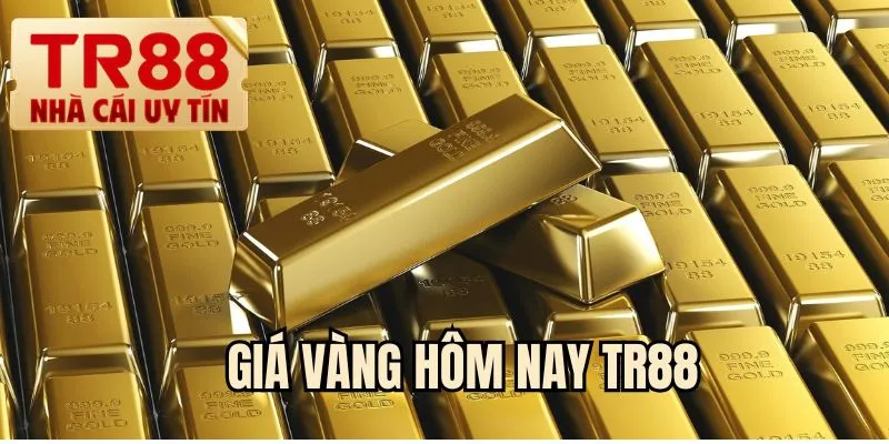 Giá vàng hôm nay TR88
