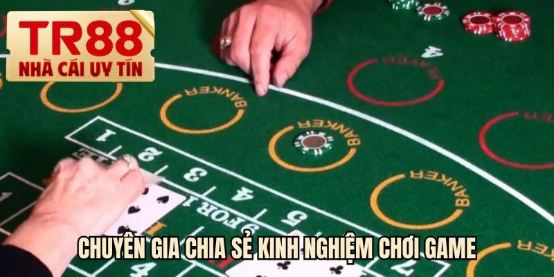 Chuyên gia chia sẻ kinh nghiệm chơi game