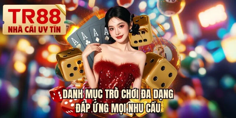 Danh mục trò chơi đa dạng đáp ứng mọi nhu cầu