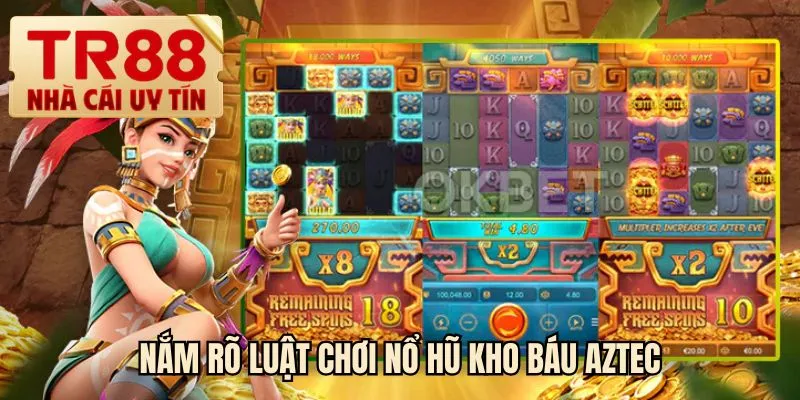 Nắm rõ luật chơi nổ hũ kho báu Aztec