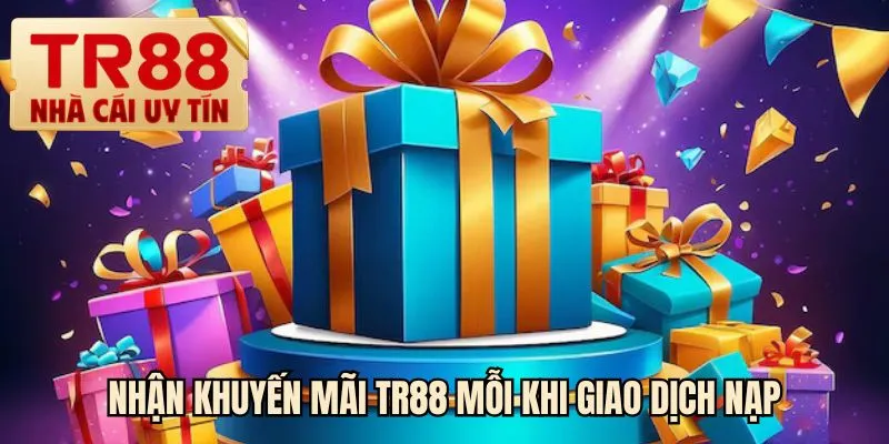 Nhận khuyến mãi TR88 mỗ khi giao dịch nạp