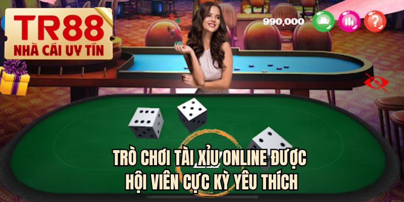 Trò chơi tài xỉu online được hội viên cực kỳ yêu thích